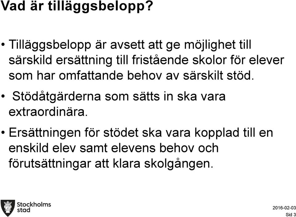 skolor för elever som har omfattande behov av särskilt stöd.