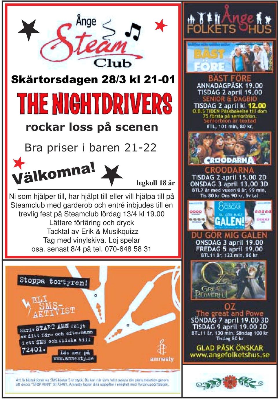 garderob och entré inbjudes till en trevlig fest på Steamclub lördag 13/4 kl 19.