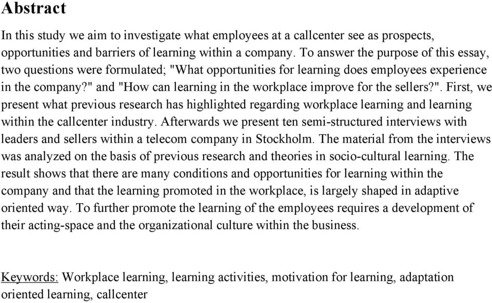 " and "How can learning in the workplace improve for the sellers?". First, we present what previous research has highlighted regarding workplace learning and learning within the callcenter industry.
