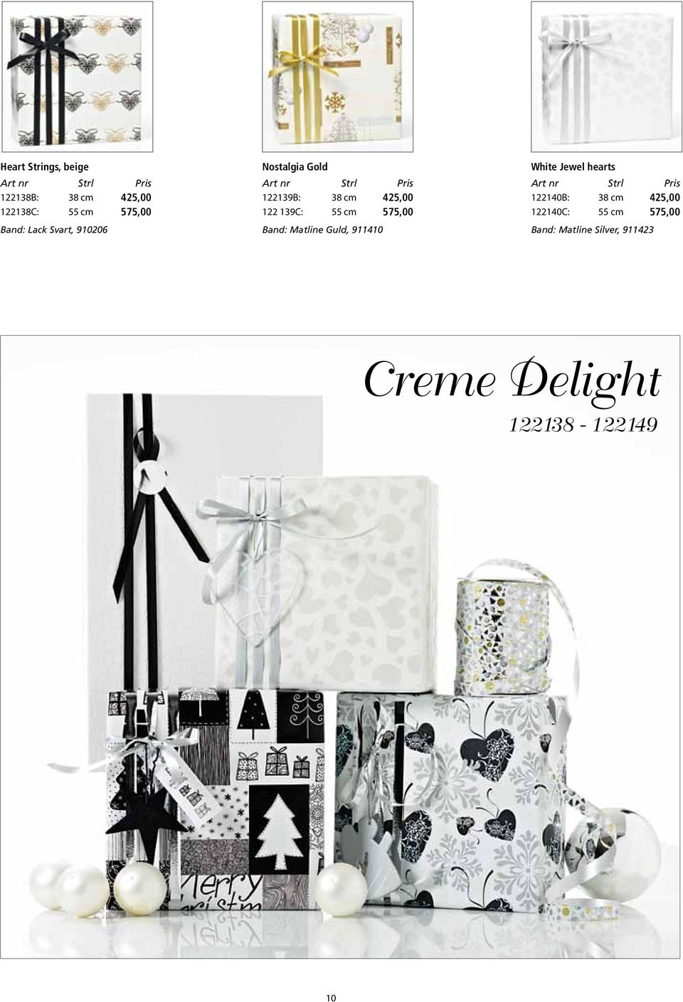 575,00 Band: Matline Guld, 911410 White Jewel hearts 122140B: 38 cm 425,00