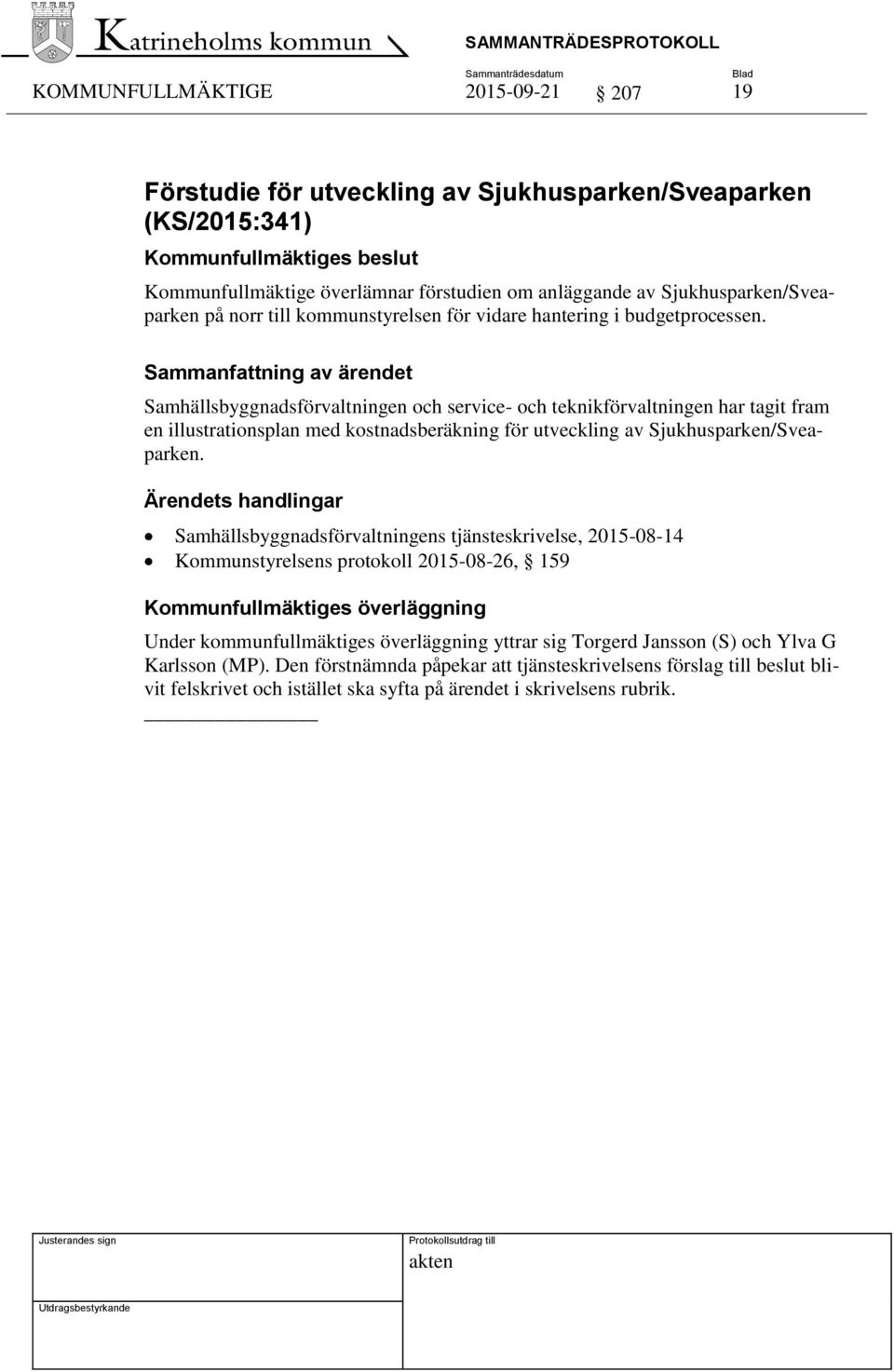 Samhällsbyggnadsförvaltningen och service- och teknikförvaltningen har tagit fram en illustrationsplan med kostnadsberäkning för utveckling av Sjukhusparken/Sveaparken.