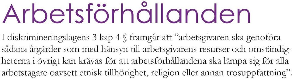 omständigheterna i övrigt kan krävas för att arbetsförhållandena ska lämpa sig