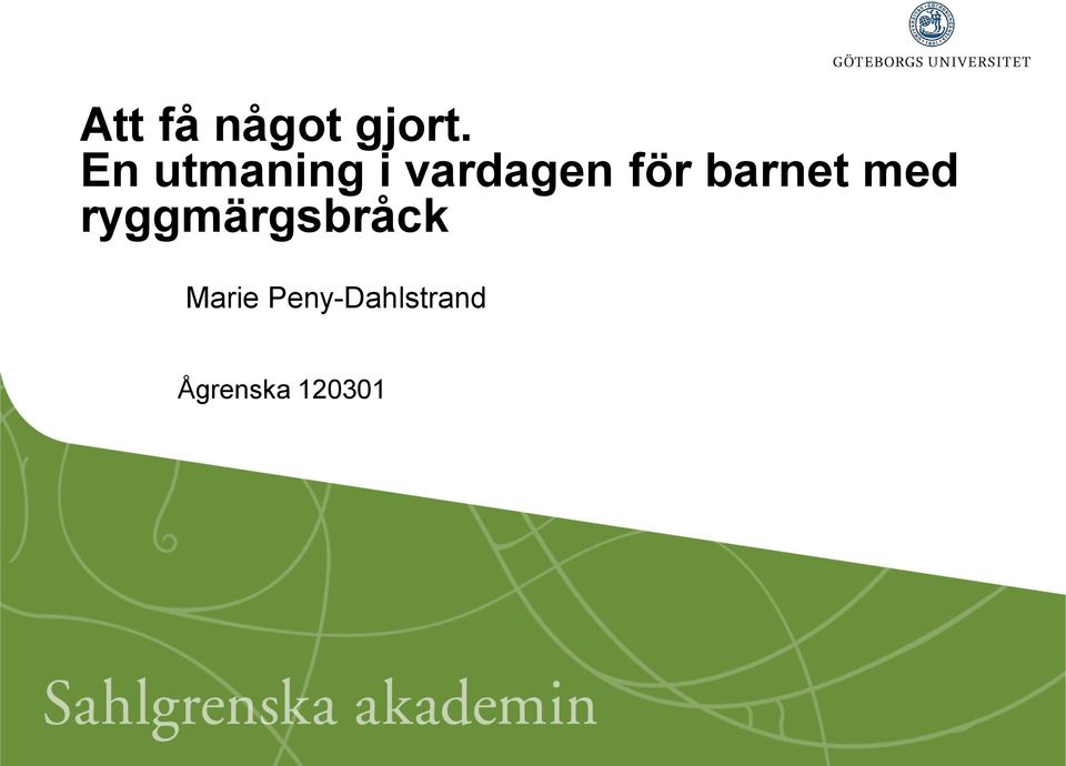 barnet med ryggmärgsbråck