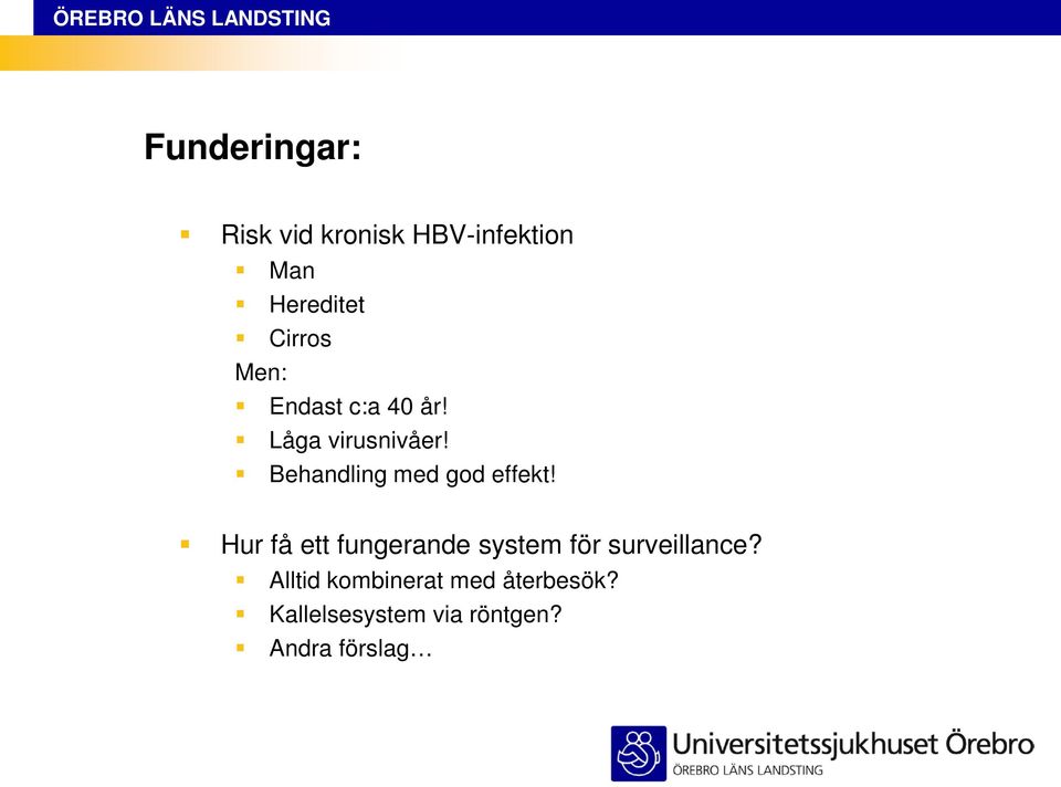 Behandling med god effekt!