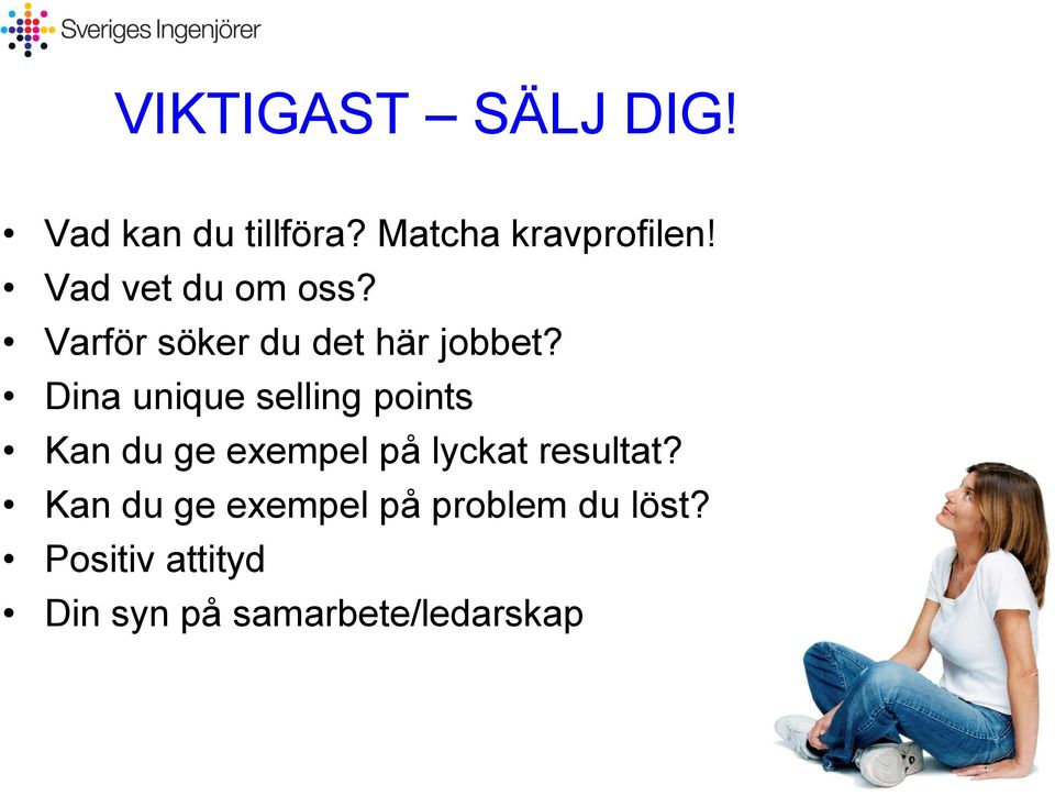 Dina unique selling points Kan du ge exempel på lyckat resultat?