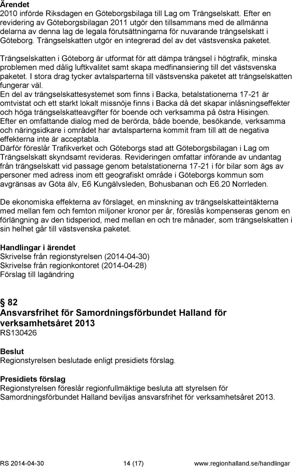 Trängselskatten utgör en integrerad del av det västsvenska paketet.