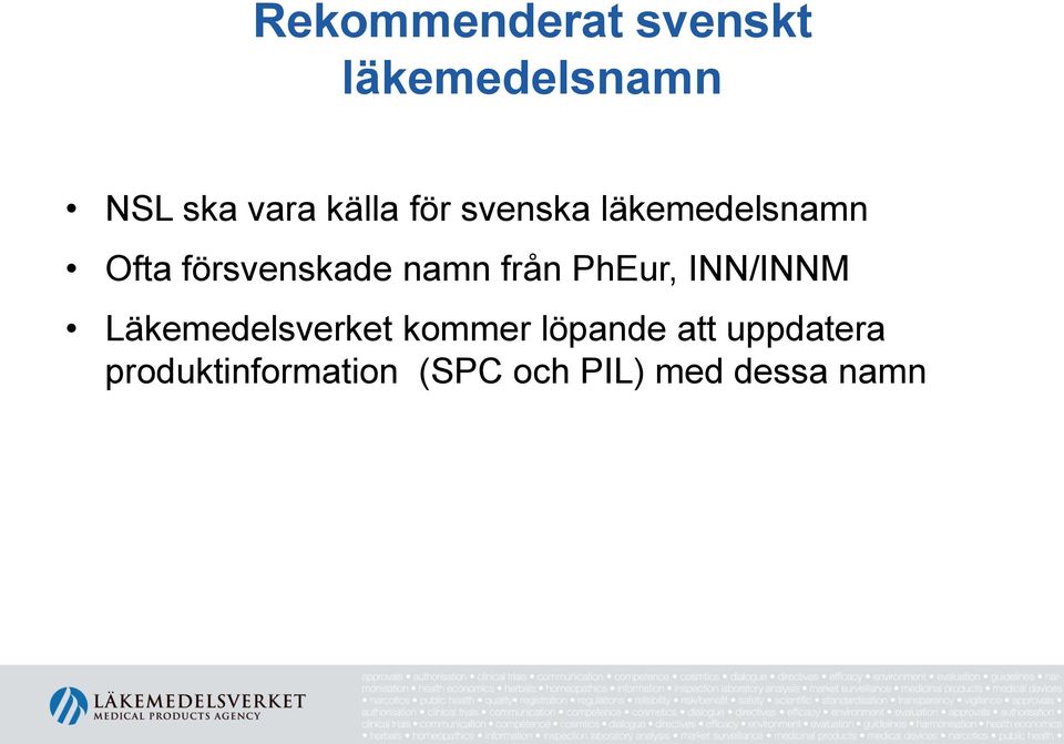 namn från PhEur, INN/INNM Läkemedelsverket kommer