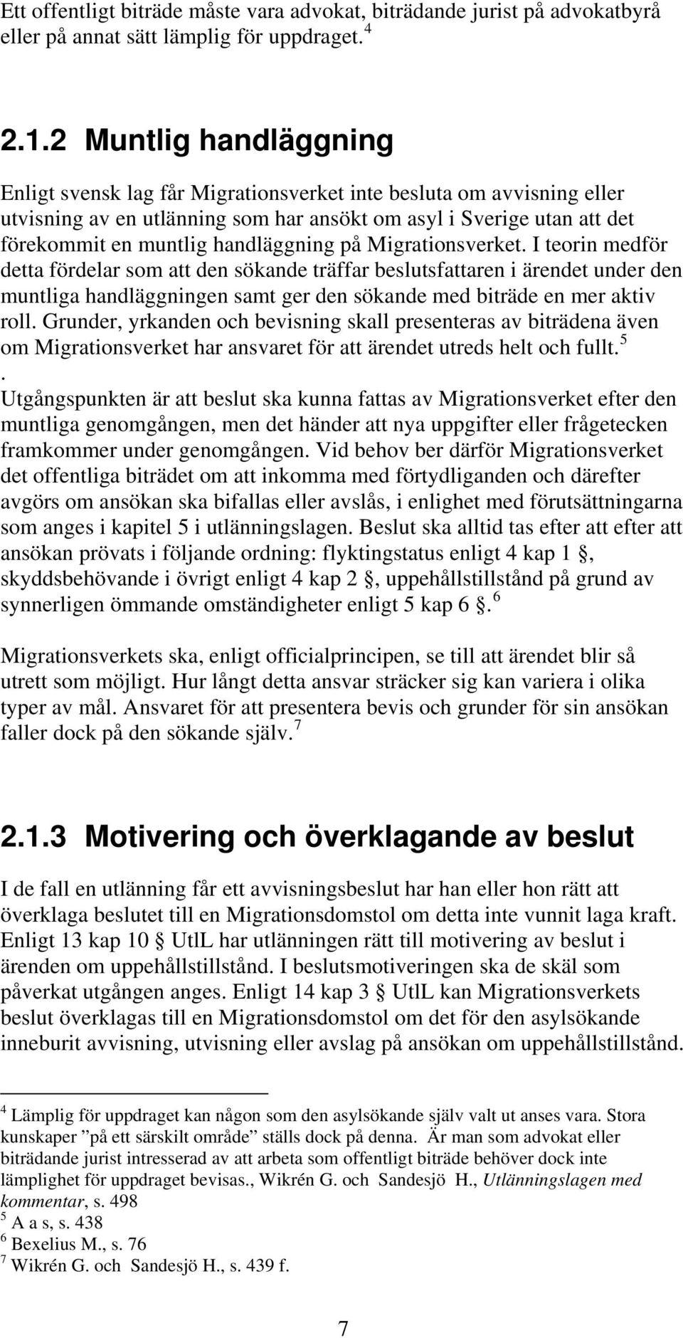 handläggning på Migrationsverket.
