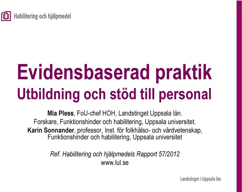 Karin Sonnander, professor, Inst.