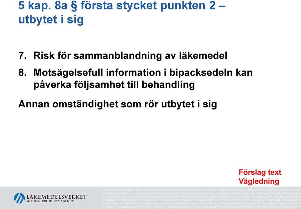 Motsägelsefull information i bipacksedeln kan påverka