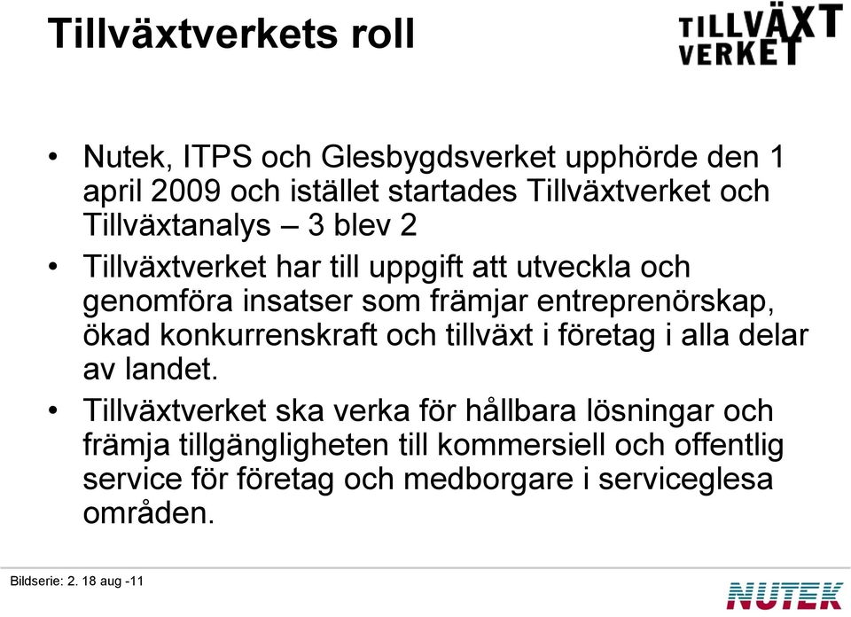 ökad konkurrenskraft och tillväxt i företag i alla delar av landet.