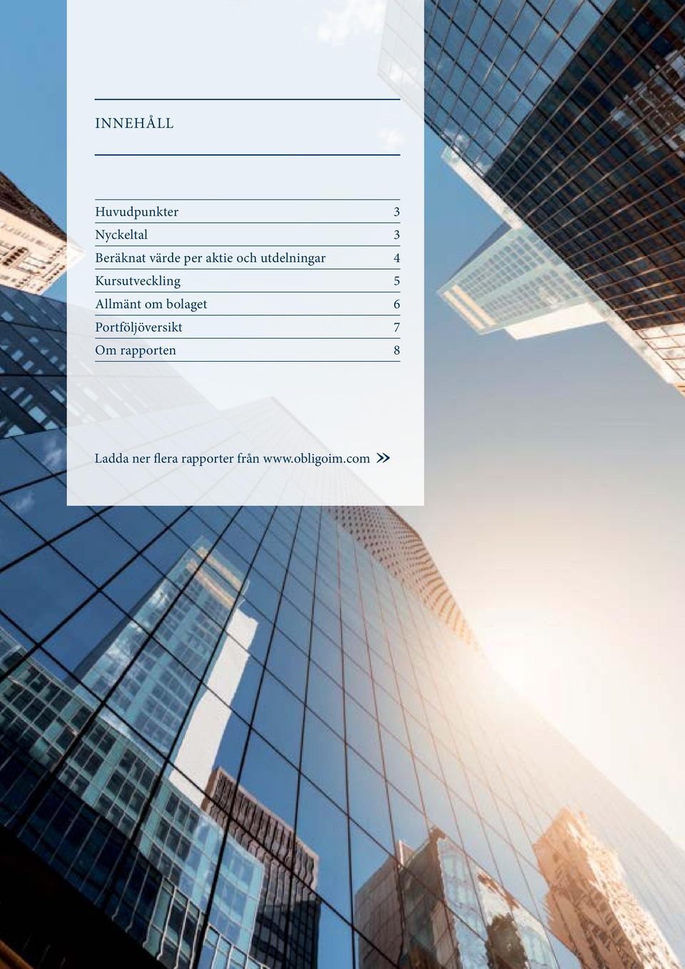 5 Allmänt om bolaget 6 Portföljöversikt 7 Om