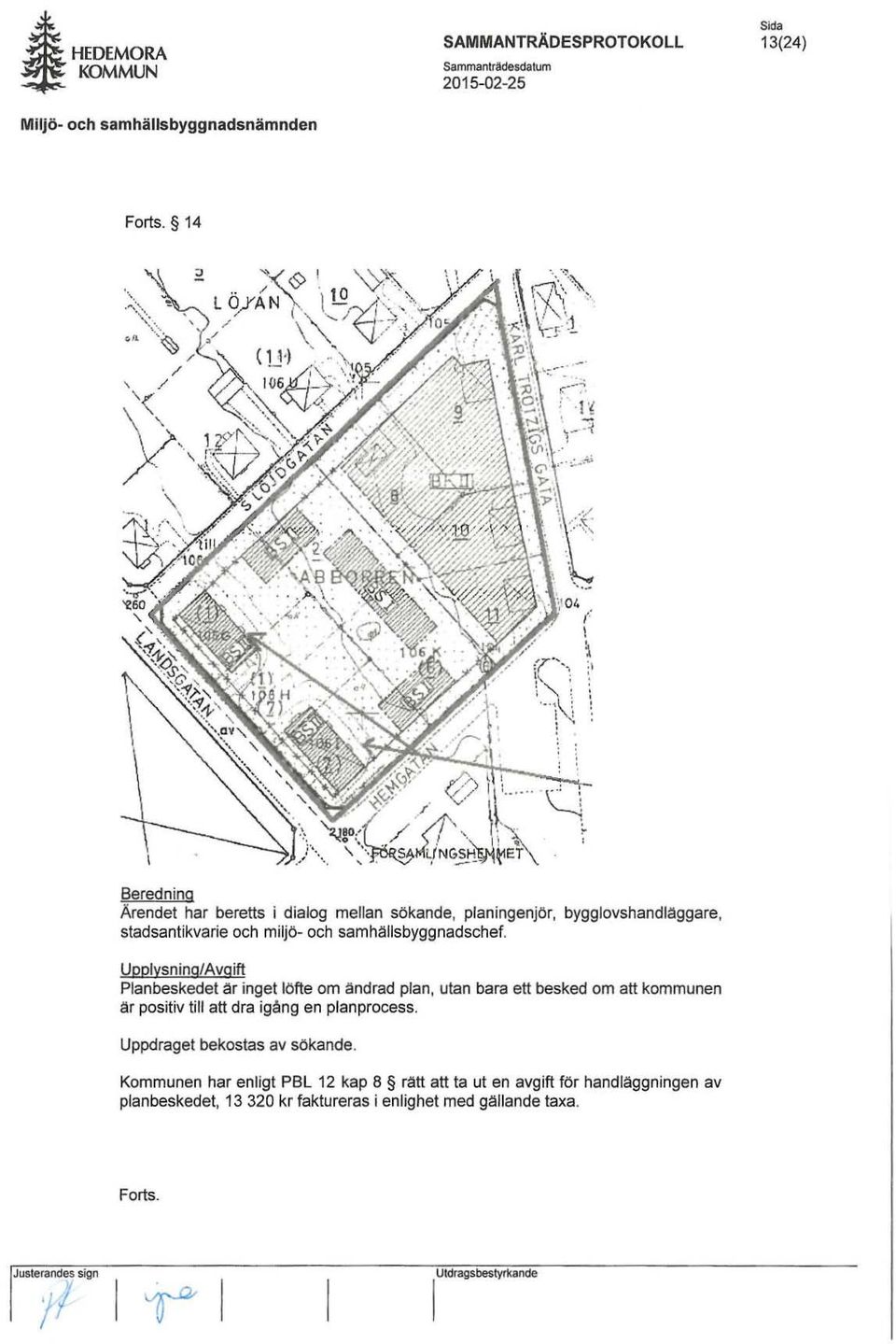 stadsantikvarie och miljö- och samh3usbyggnadschef.