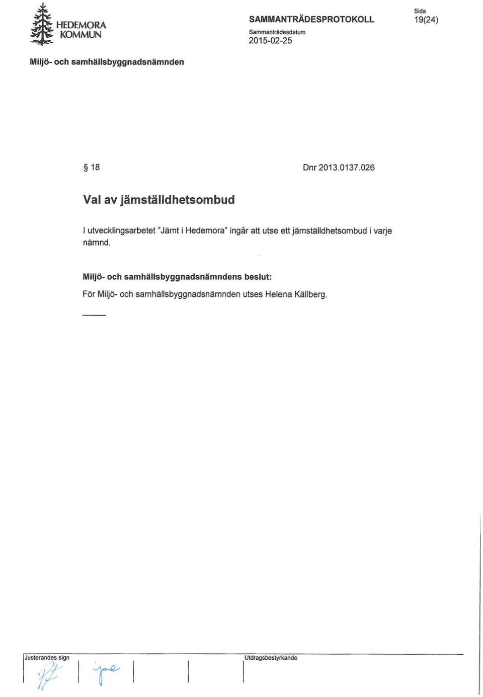 026 Val av jämställdhetsombud I utvecklingsarbetet Jämt i Hedemora-