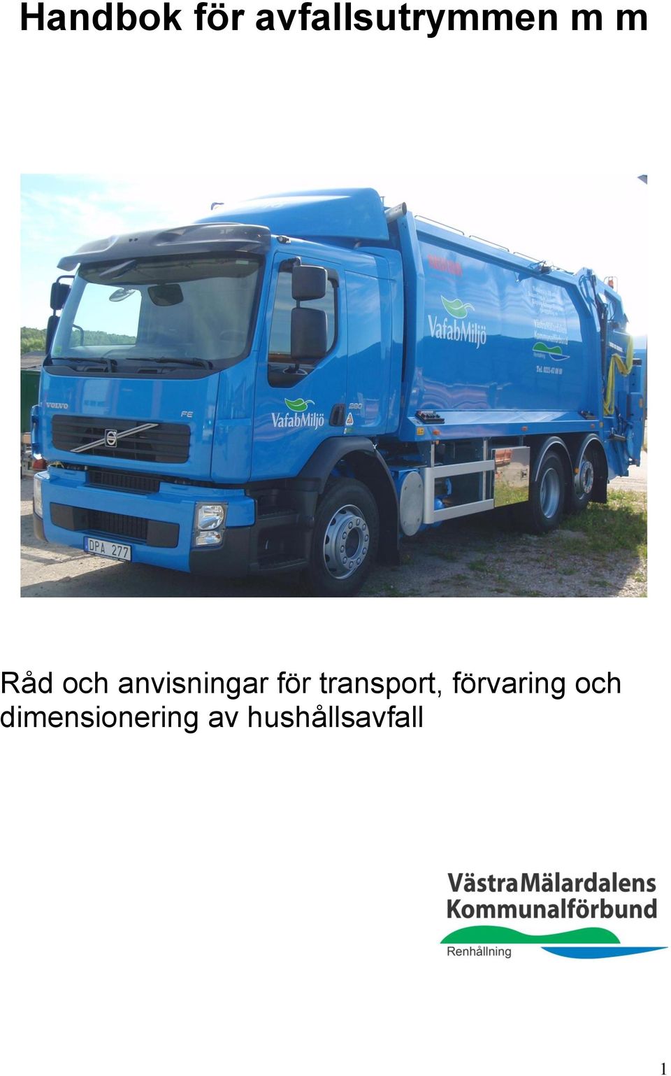 transport, förvaring och