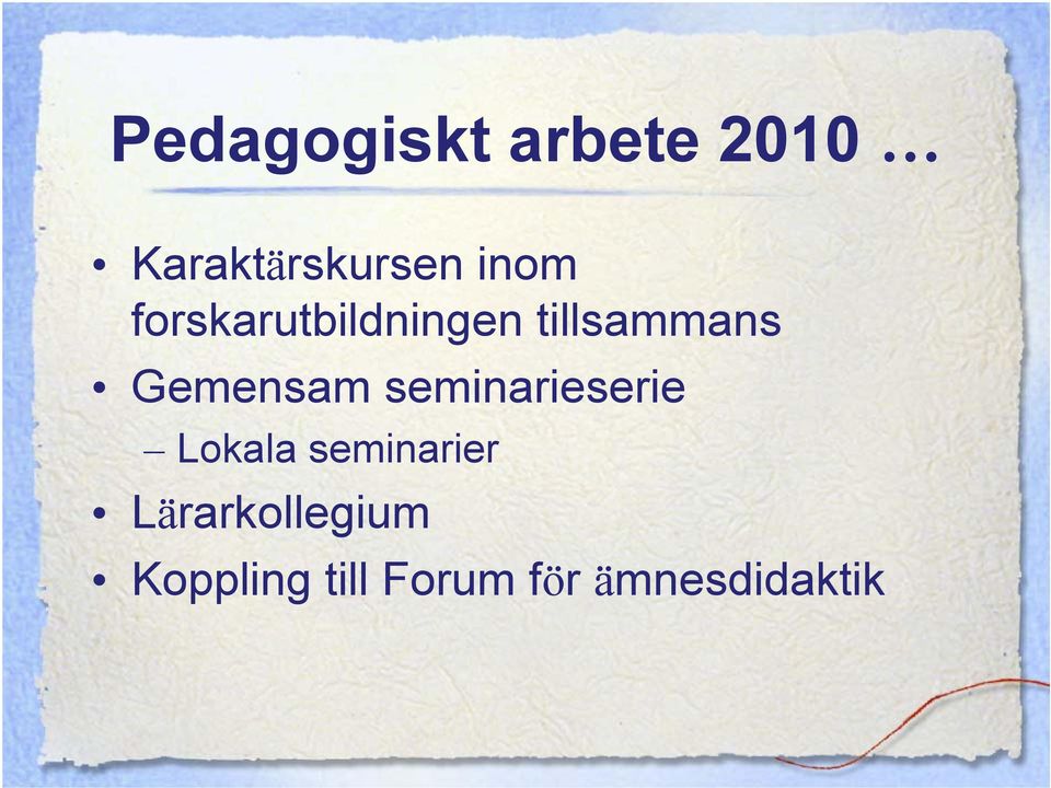 Gemensam seminarieserie Lokala seminarier