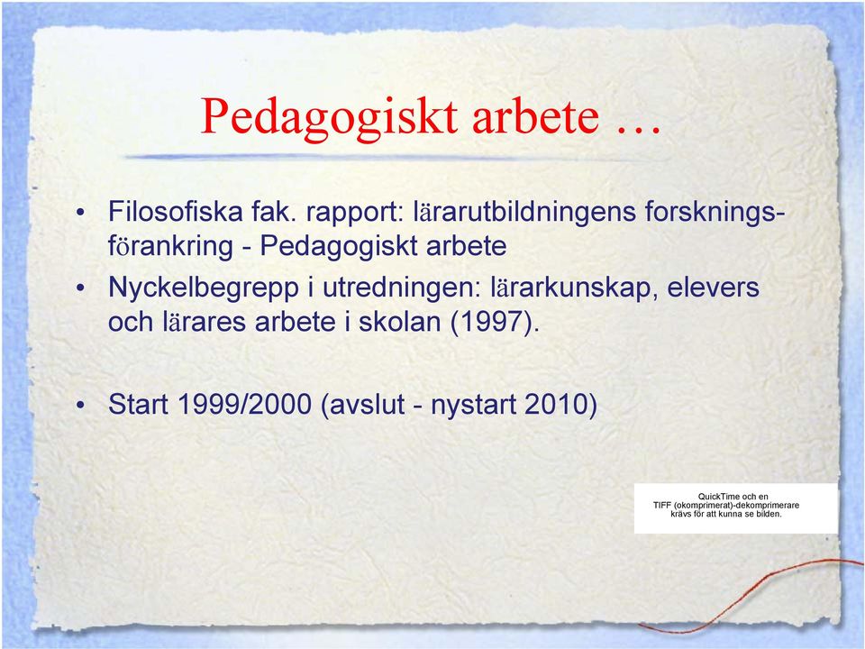 Nyckelbegrepp i utredningen: lärarkunskap, elevers och lärares arbete i skolan