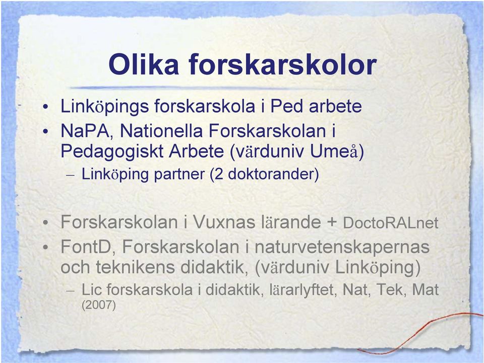 Vuxnas lärande + DoctoRALnet FontD, Forskarskolan i naturvetenskapernas och teknikens