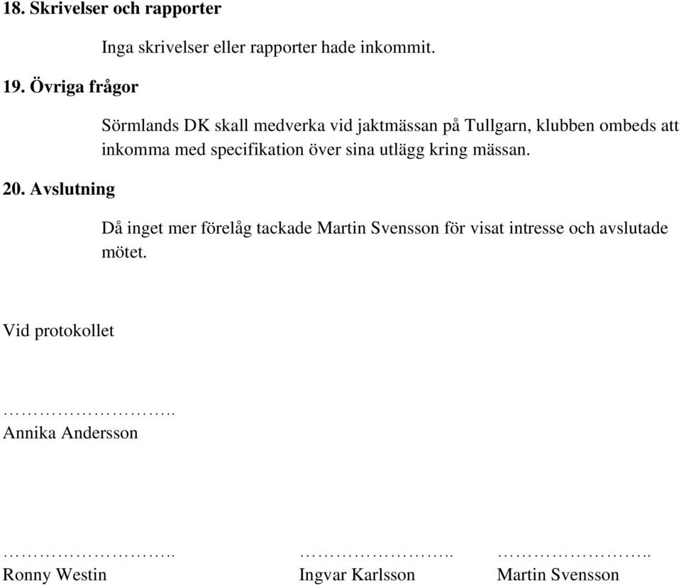 Sörmlands DK skall medverka vid jaktmässan på Tullgarn, klubben ombeds att inkomma med specifikation