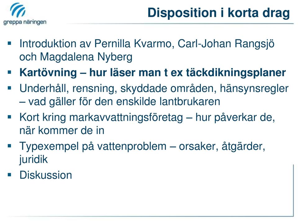 områden, hänsynsregler vad gäller för den enskilde lantbrukaren Kort kring