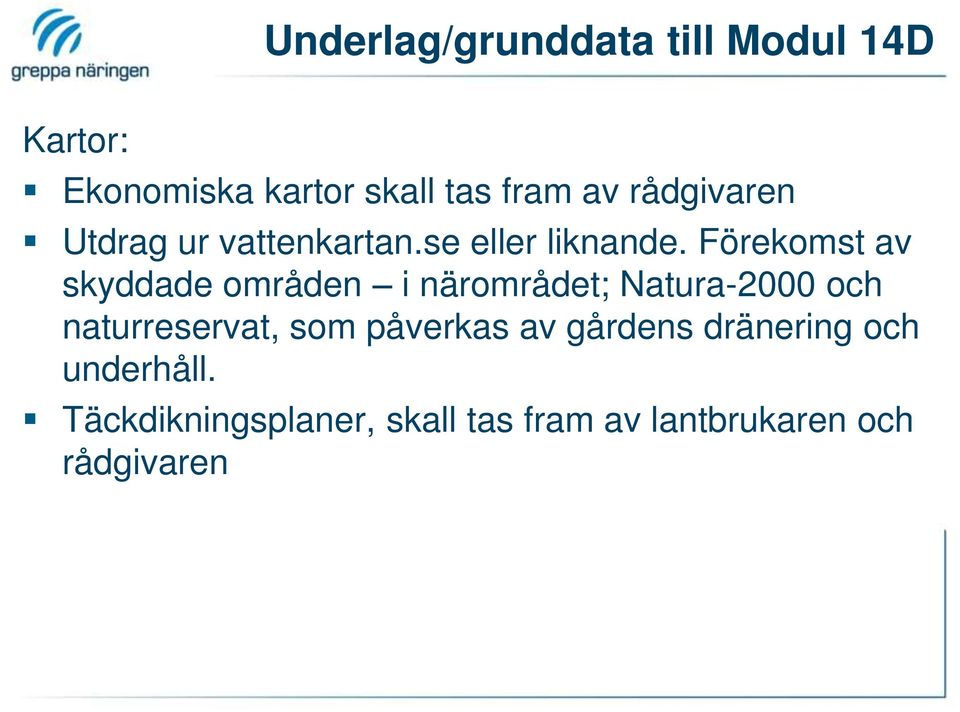 Förekomst av skyddade områden i närområdet; Natura-2000 och naturreservat, som