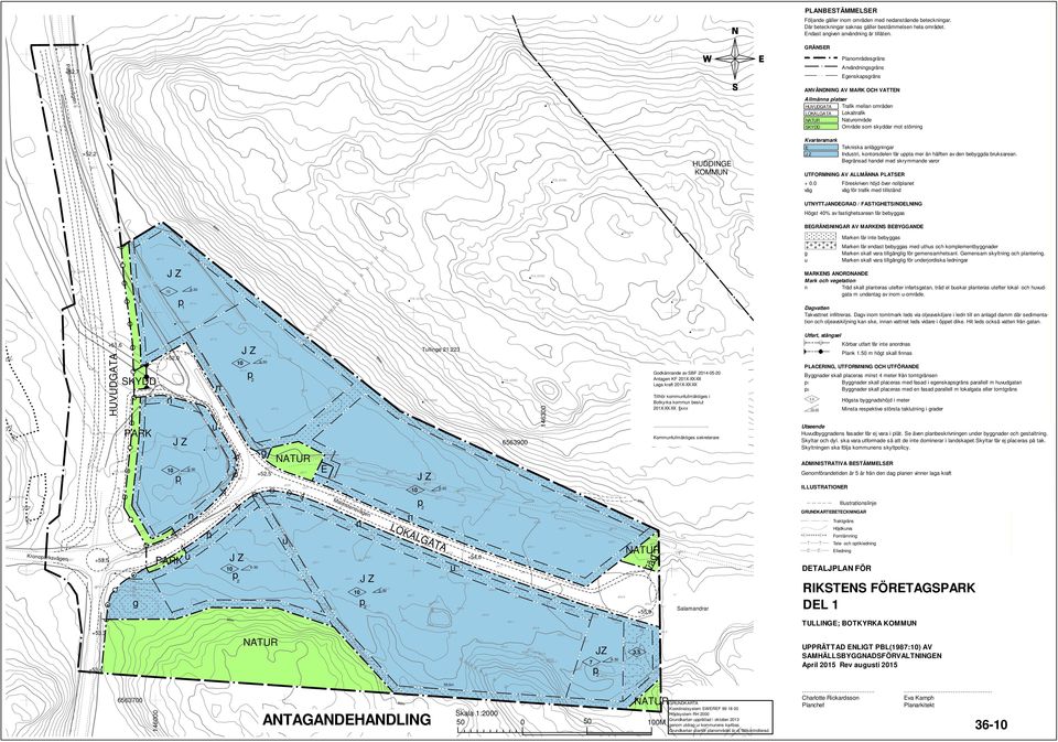 Lokaltrafik NATUR Naturområde SKYDD Område som skyddar mot störning +52,2 + 52,1 POL 22166 HUDDINGE KOMMUN Kvartersmark E J Z Tekniska anläggningar Industri, kontorsdelen får uppta mer än hälften av