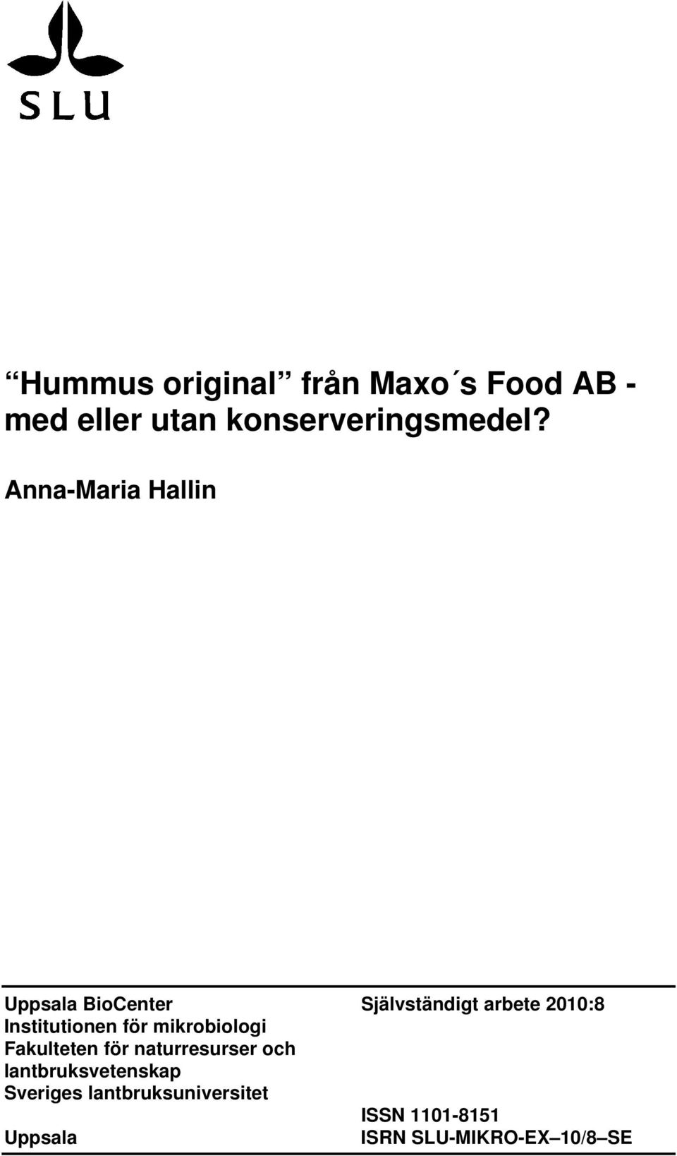 Institutionen för mikrobiologi Fakulteten för naturresurser och