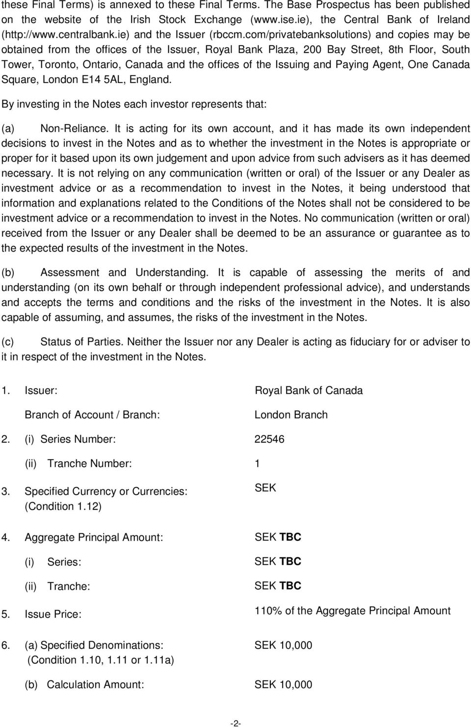 com/privatebanksolutions) and copies may be obtained from the offices of the Issuer, Royal Bank Plaza, 200 Bay Street, 8th Floor, South Tower, Toronto, Ontario, Canada and the offices of the Issuing