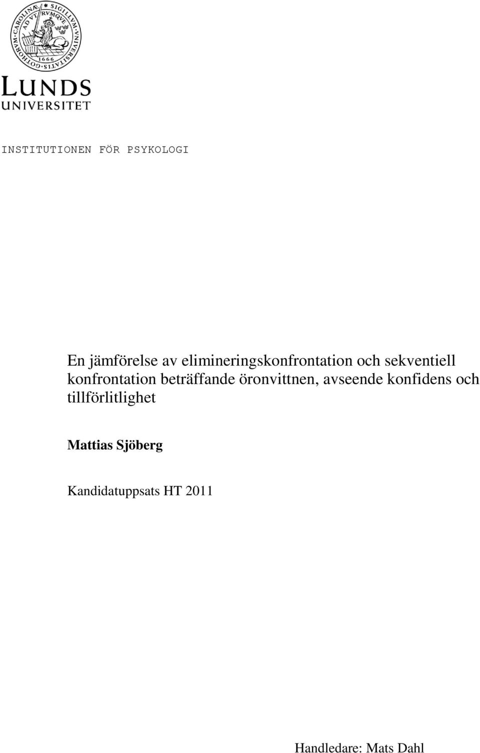 beträffande öronvittnen, avseende konfidens och