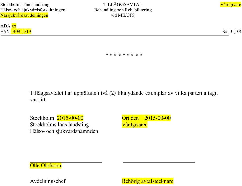 Stockholm 2015-00-00 Ort den 2015-00-00 Stockholms läns landsting