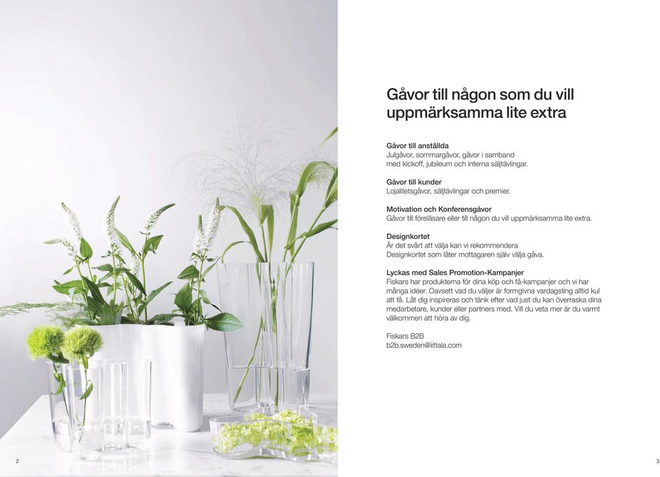 Designkortet Är det svårt att välja kan vi rekommendera Designkortet som låter mottagaren själv välja gåva.