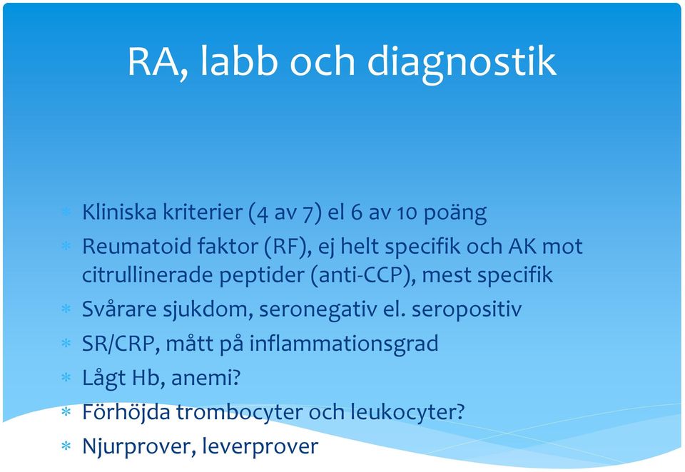 specifik Svårare sjukdom, seronegativ el.