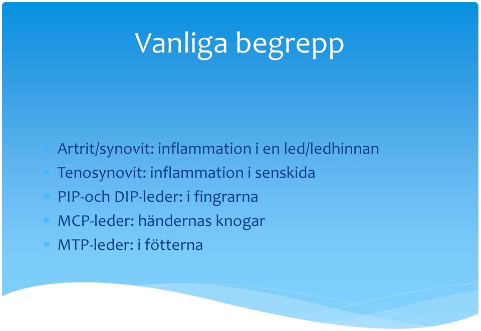 i senskida PIP-och DIP-leder: i fingrarna