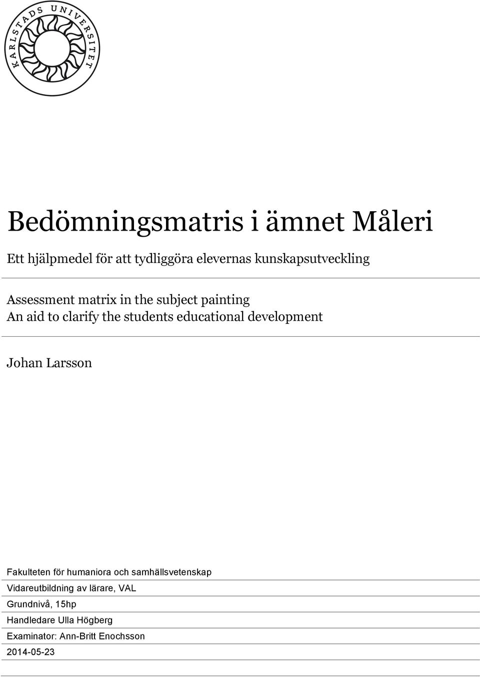 educational development Johan Larsson Fakulteten för humaniora och samhällsvetenskap