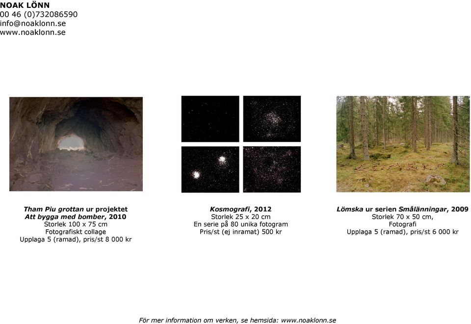 se Tham Piu grottan ur projektet Att bygga med bomber, 2010 Storlek 100 x 75 cm Fotografiskt collage Upplaga 5
