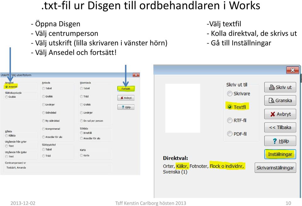 Ansedel och fortsätt!