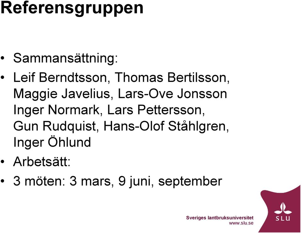 Normark, Lars Pettersson, Gun Rudquist, Hans-Olof