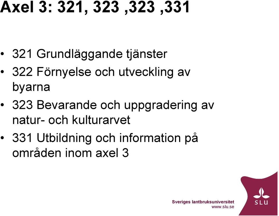 323 Bevarande och uppgradering av natur- och