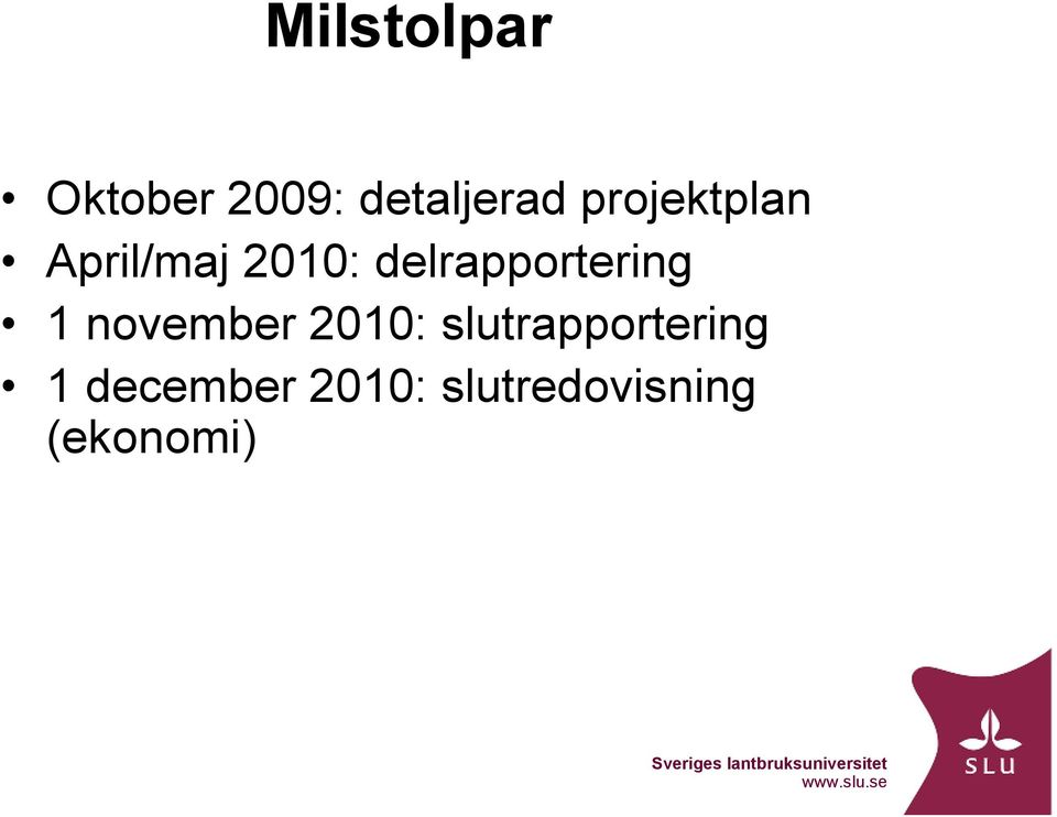 delrapportering 1 november 2010: