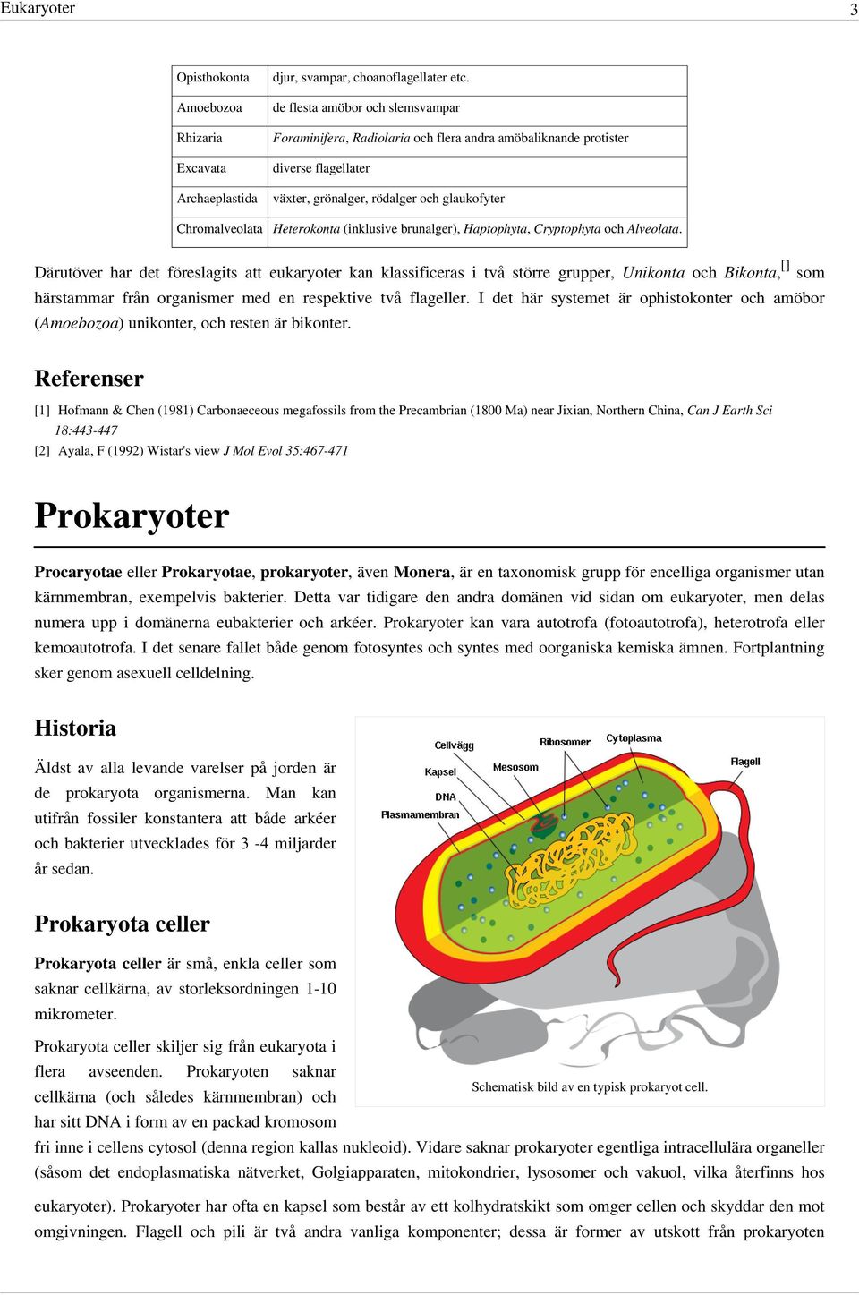 Haptophyta, Cryptophyta och Alveolata.