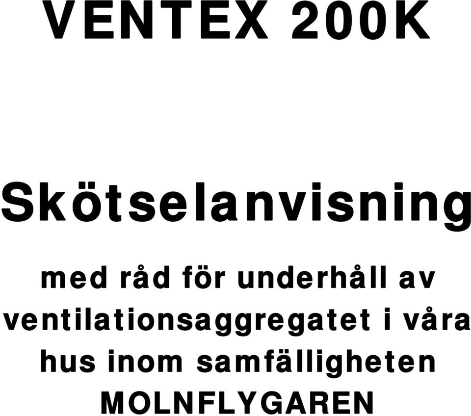 ventilationsaggregatet i våra