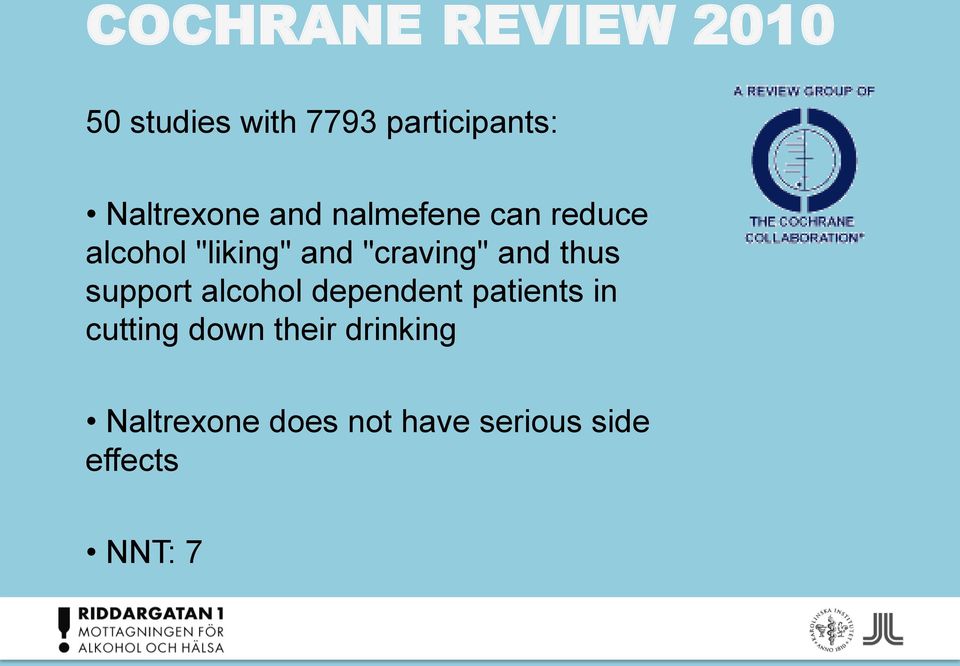 "craving" and thus support alcohol dependent patients in