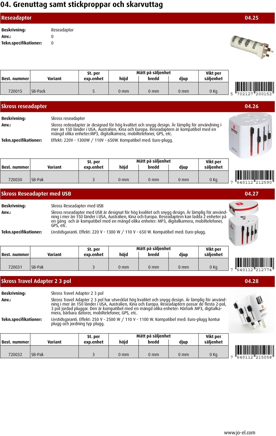 Reseadaptern är kompatibel med en mängd olika enheter:mp3, digitalkamera, mobiltelefoner, GPS, etc. Effekt: 220V - 1300W / 110V - 650W. Kompatibel med: Euro-plugg.