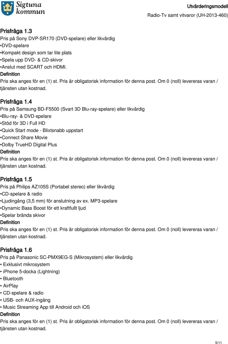 Prisfråga 1.5 Pris på Philips AZ105S (Portabel stereo) eller likvärdig CD-spelare & radio Ljudingång (3,5 mm) för anslutning av ex.