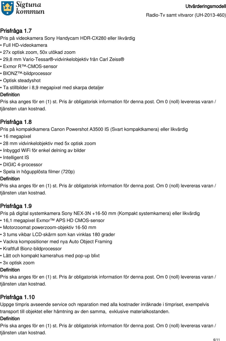 -bildprocessor Optisk steadyshot Ta stillbilder i 8,9 megapixel med skarpa detaljer 8 Pris på kompaktkamera Canon Powershot A3500 IS (Svart kompaktkamera) eller likvärdig 16 megapixel 28 mm