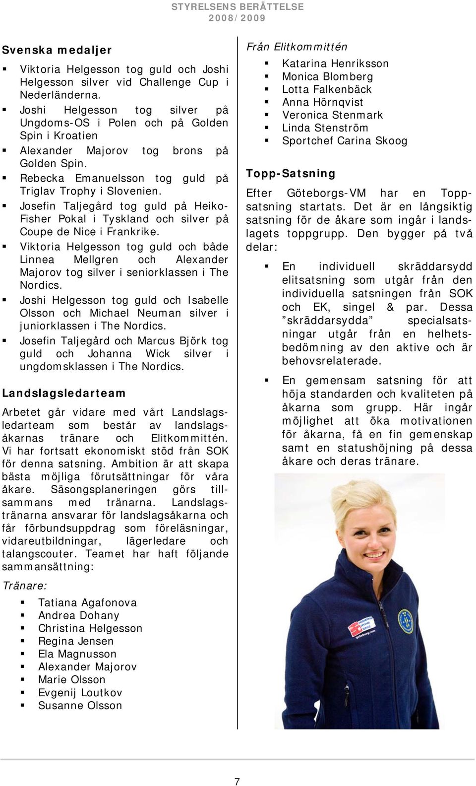 Josefin Taljegård tog guld på Heiko- Fisher Pokal i Tyskland och silver på Coupe de Nice i Frankrike.
