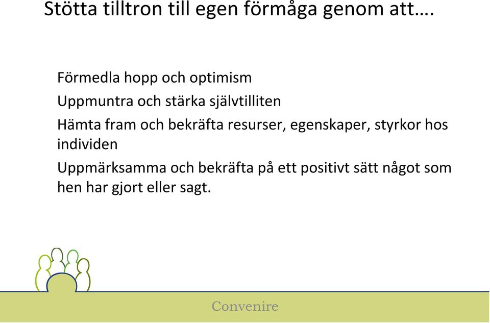 Hämta fram och bekräfta resurser, egenskaper, styrkor hos