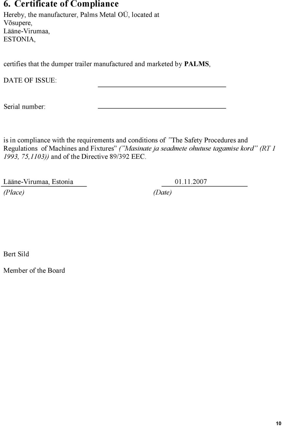 and conditions of The Safety Procedures and Regulations of Machines and Fixtures ( Masinate ja seadmete ohutuse tagamise kord (RT