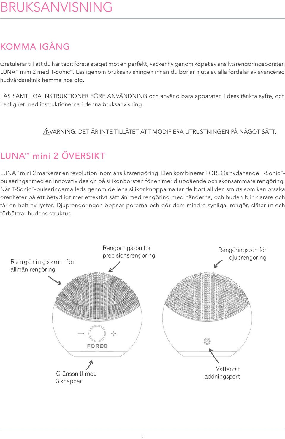 LÄS SAMTLIGA INSTRUKTIONER FÖRE ANVÄNDNING och använd bara apparaten i dess tänkta syfte, och i enlighet med instruktionerna i denna bruksanvisning.