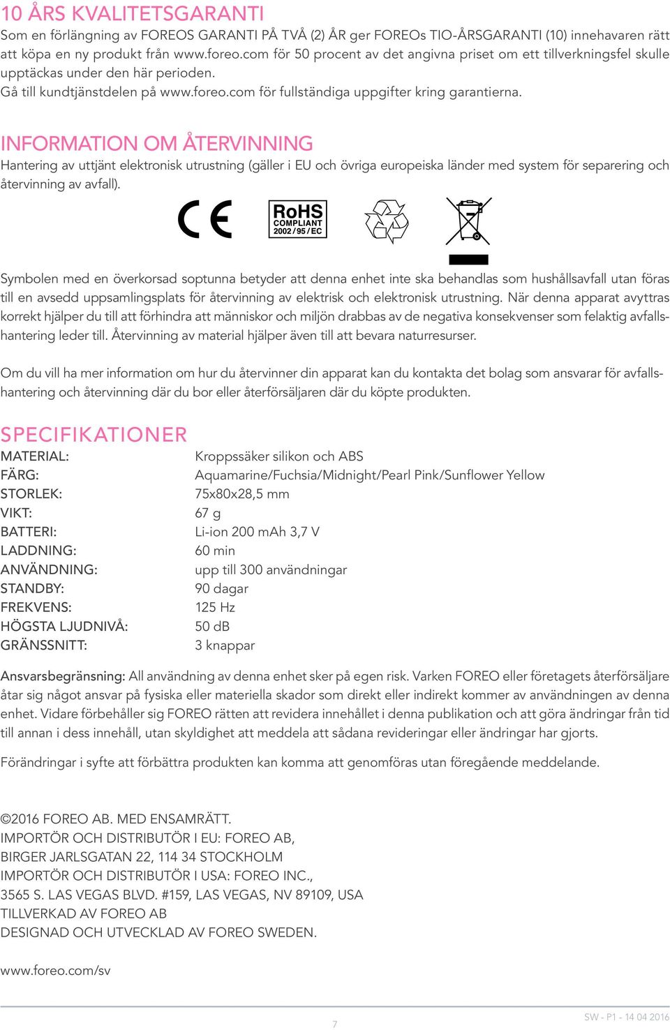 INFORMATION OM ÅTERVINNING Hantering av uttjänt elektronisk utrustning (gäller i EU och övriga europeiska länder med system för separering och återvinning av avfall).